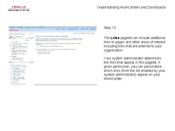 Understanding Work. Centers and Dashboards Step 13 The Links pagelet can include additional links