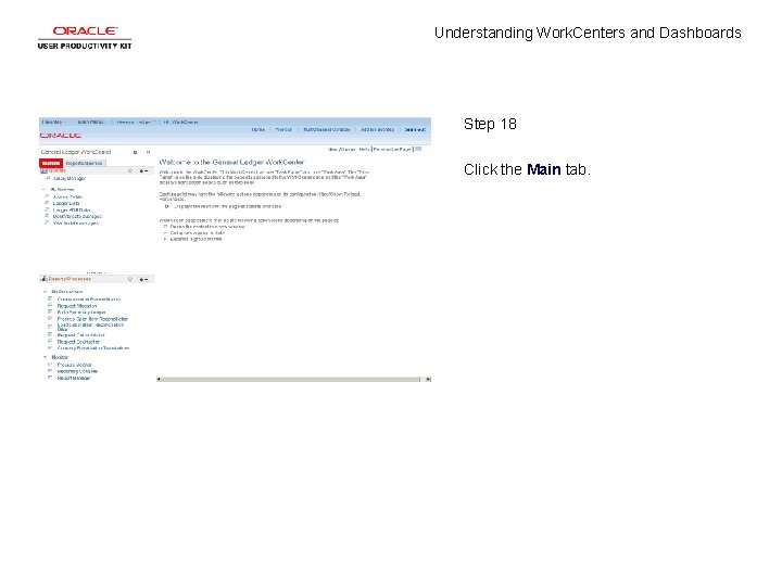 Understanding Work. Centers and Dashboards Step 18 Click the Main tab. 