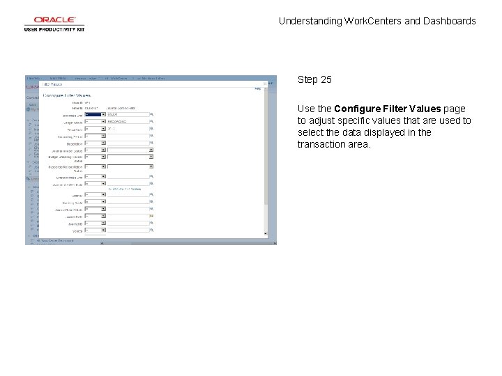 Understanding Work. Centers and Dashboards Step 25 Use the Configure Filter Values page to
