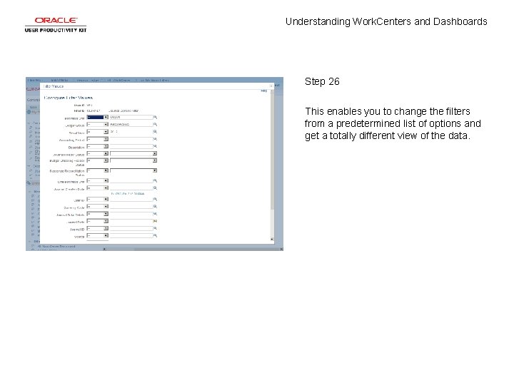 Understanding Work. Centers and Dashboards Step 26 This enables you to change the filters