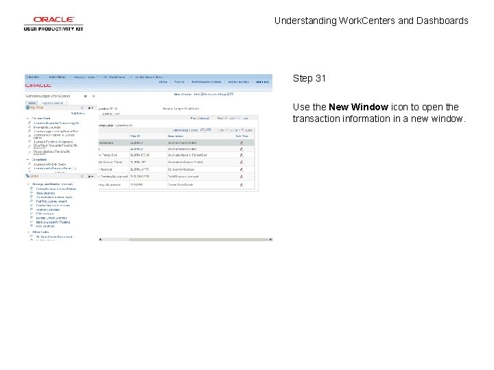 Understanding Work. Centers and Dashboards Step 31 Use the New Window icon to open