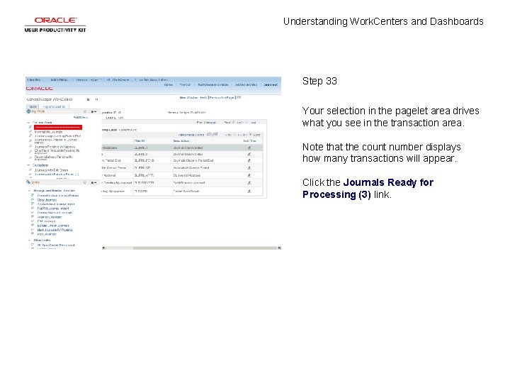 Understanding Work. Centers and Dashboards Step 33 Your selection in the pagelet area drives