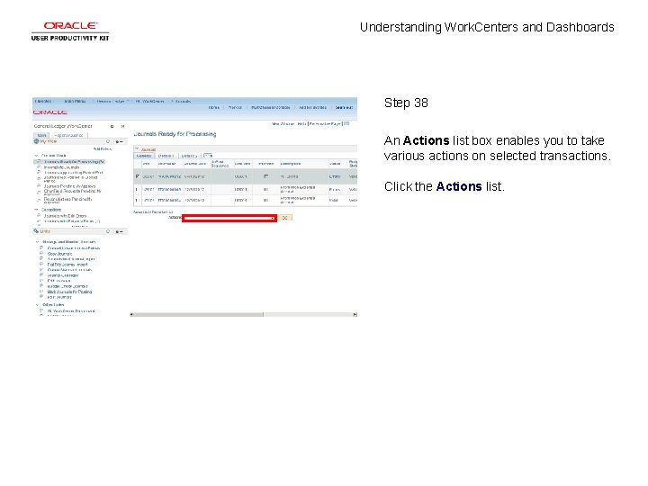 Understanding Work. Centers and Dashboards Step 38 An Actions list box enables you to