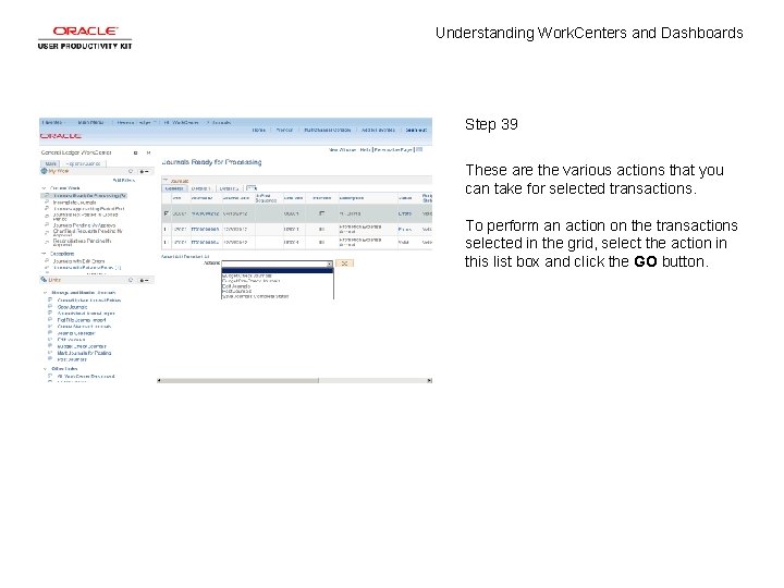 Understanding Work. Centers and Dashboards Step 39 These are the various actions that you