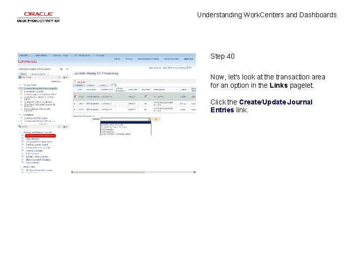 Understanding Work. Centers and Dashboards Step 40 Now, let's look at the transaction area