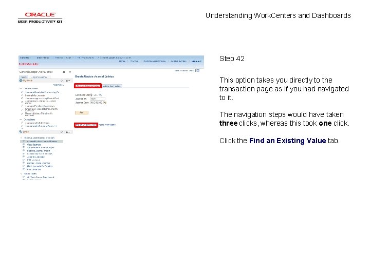 Understanding Work. Centers and Dashboards Step 42 This option takes you directly to the