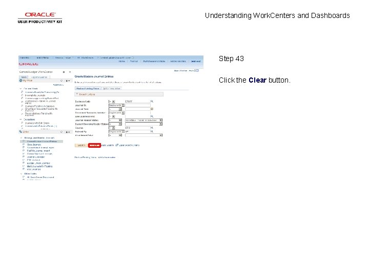 Understanding Work. Centers and Dashboards Step 43 Click the Clear button. 