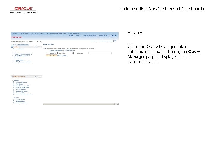 Understanding Work. Centers and Dashboards Step 53 When the Query Manager link is selected