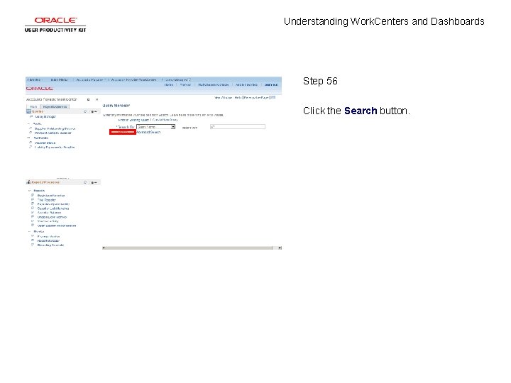 Understanding Work. Centers and Dashboards Step 56 Click the Search button. 