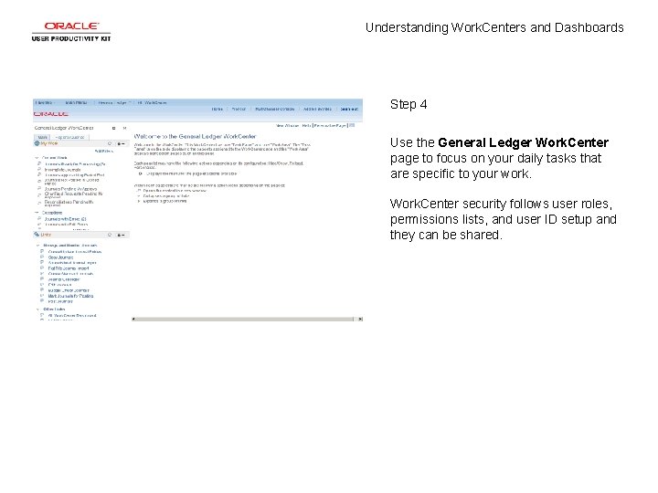 Understanding Work. Centers and Dashboards Step 4 Use the General Ledger Work. Center page