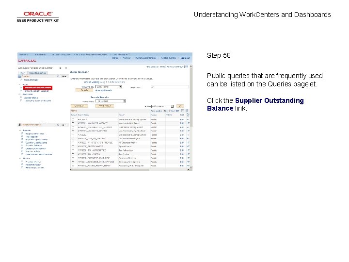 Understanding Work. Centers and Dashboards Step 58 Public queries that are frequently used can