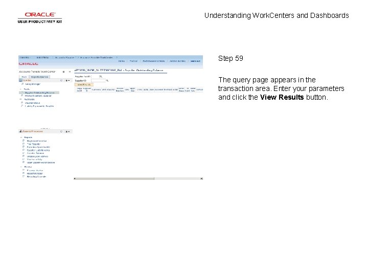 Understanding Work. Centers and Dashboards Step 59 The query page appears in the transaction