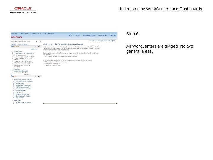 Understanding Work. Centers and Dashboards Step 5 All Work. Centers are divided into two