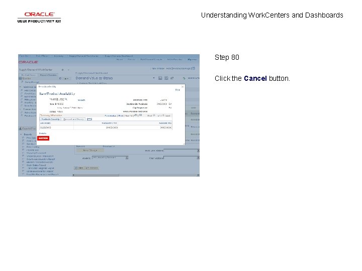 Understanding Work. Centers and Dashboards Step 80 Click the Cancel button. 