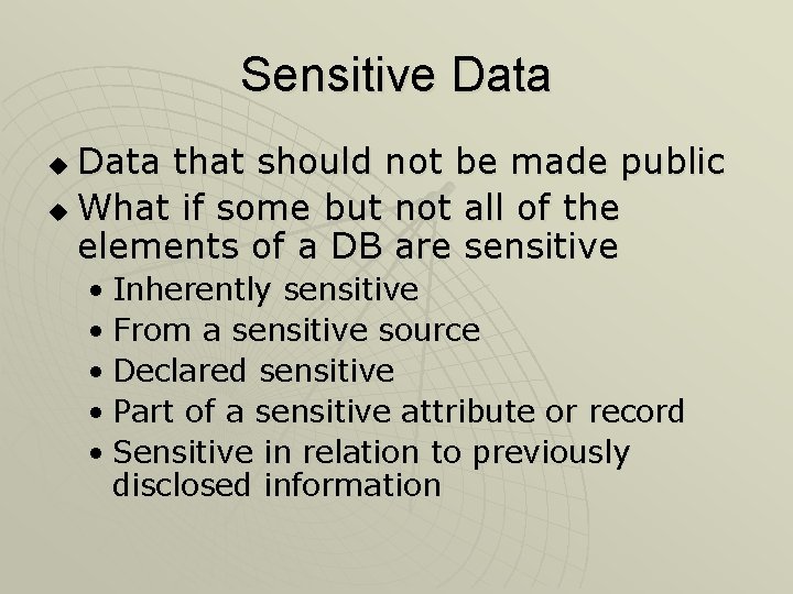 Sensitive Data that should not be made public u What if some but not
