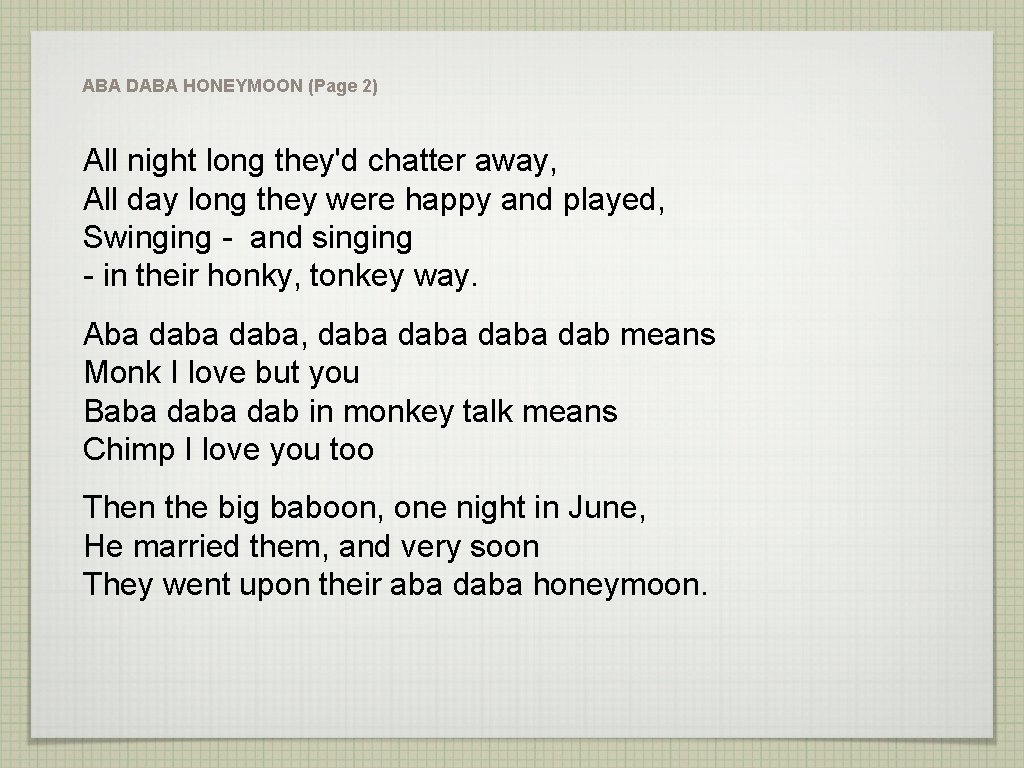 ABA DABA HONEYMOON (Page 2) All night long they'd chatter away, All day long