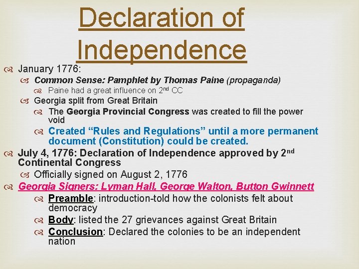 Declaration of Independence January 1776: Common Sense: Pamphlet by Thomas Paine (propaganda) Paine had