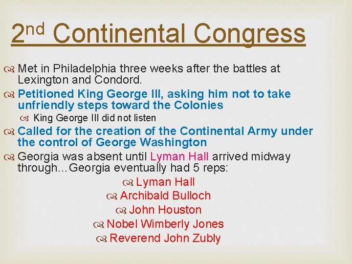 nd 2 Continental Congress Met in Philadelphia three weeks after the battles at Lexington