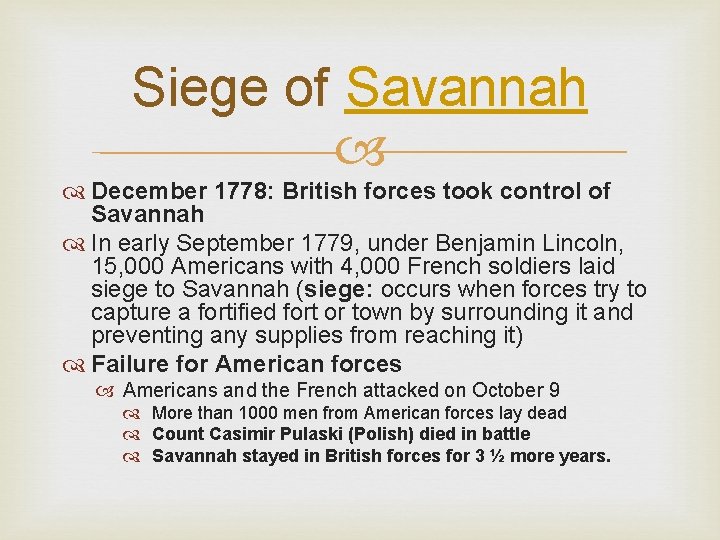 Siege of Savannah December 1778: British forces took control of Savannah In early September