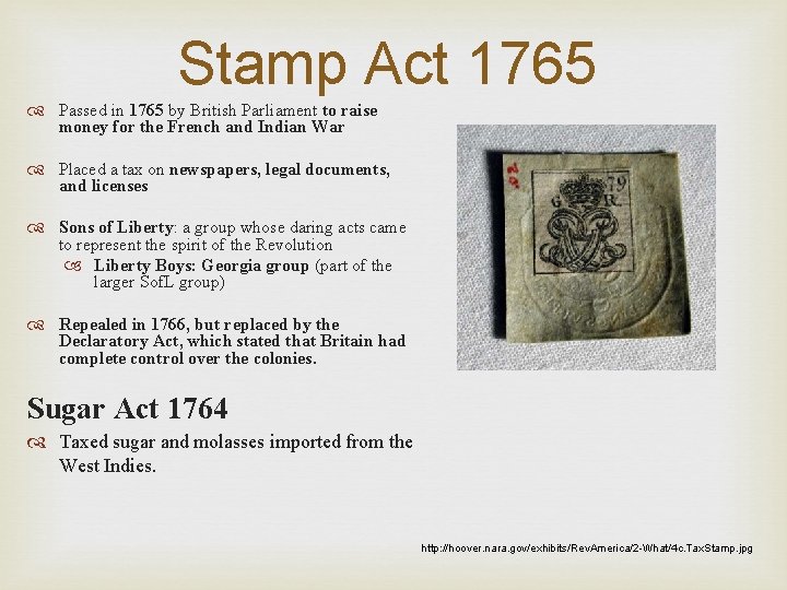 Stamp Act 1765 Passed in 1765 by British Parliament to raise money for the