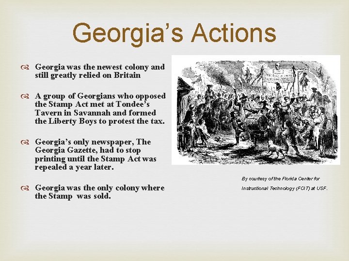 Georgia’s Actions Georgia was the newest colony and still greatly relied on Britain A
