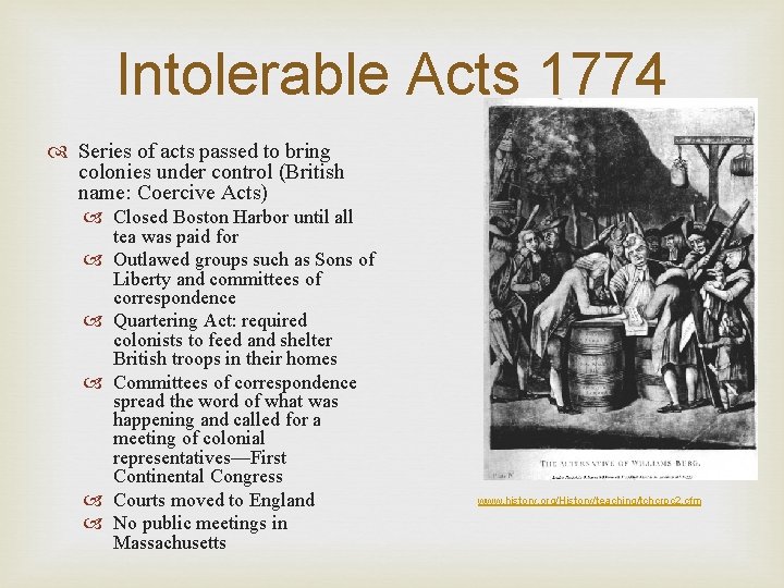 Intolerable Acts 1774 Series of acts passed to bring colonies under control (British name: