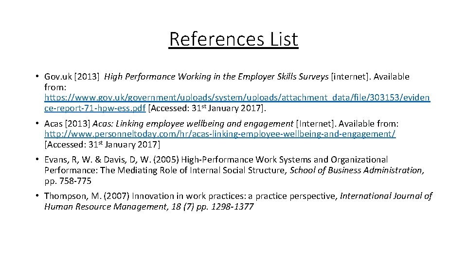 References List • Gov. uk [2013] High Performance Working in the Employer Skills Surveys