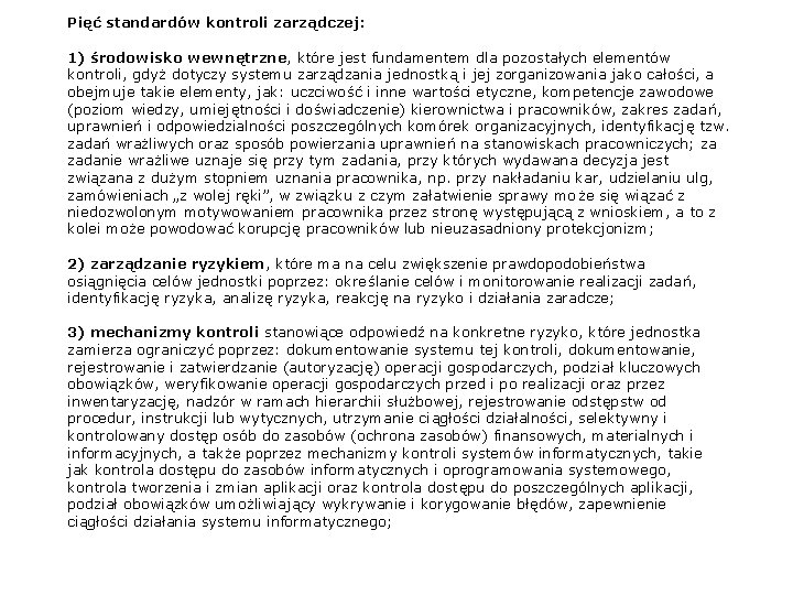 Pięć standardów kontroli zarządczej: 1) środowisko wewnętrzne, które jest fundamentem dla pozostałych elementów kontroli,