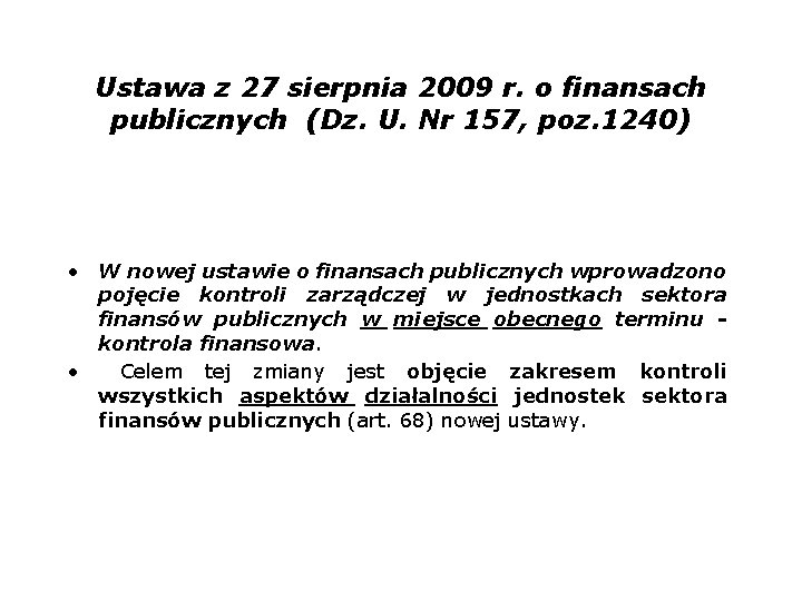 Ustawa z 27 sierpnia 2009 r. o finansach publicznych (Dz. U. Nr 157, poz.