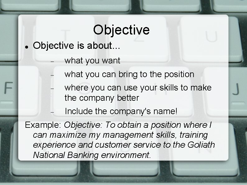 Objective is about. . . what you want what you can bring to the