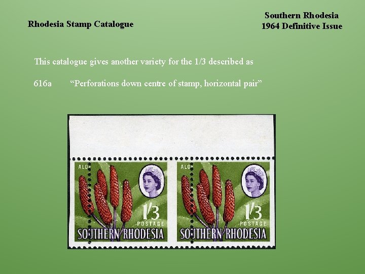 Rhodesia Stamp Catalogue Southern Rhodesia 1964 Definitive Issue This catalogue gives another variety for