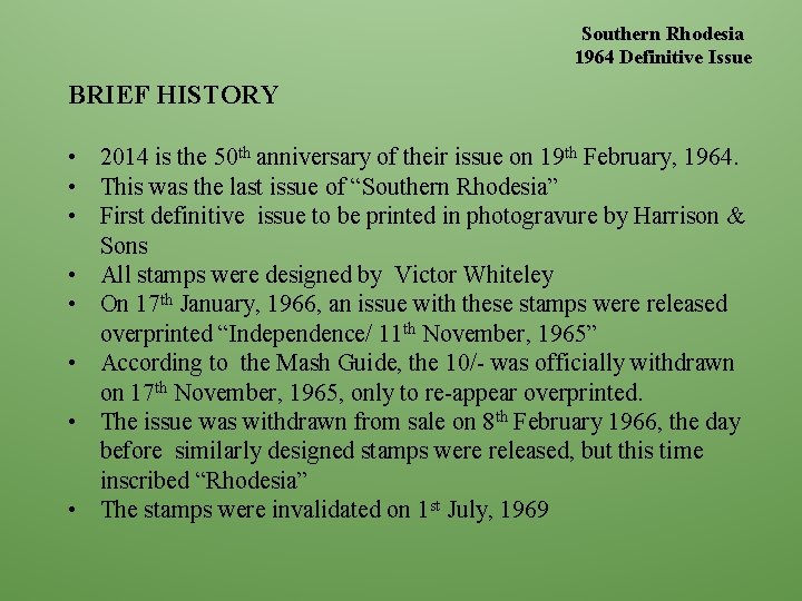 Southern Rhodesia 1964 Definitive Issue BRIEF HISTORY • 2014 is the 50 th anniversary