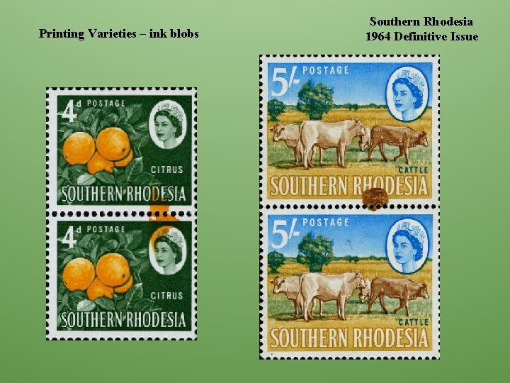 Printing Varieties – ink blobs Southern Rhodesia 1964 Definitive Issue 