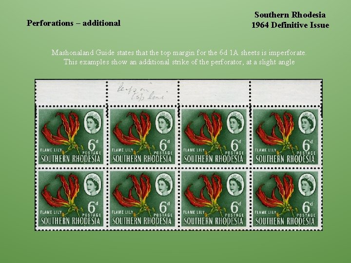 Perforations – additional Southern Rhodesia 1964 Definitive Issue Mashonaland Guide states that the top