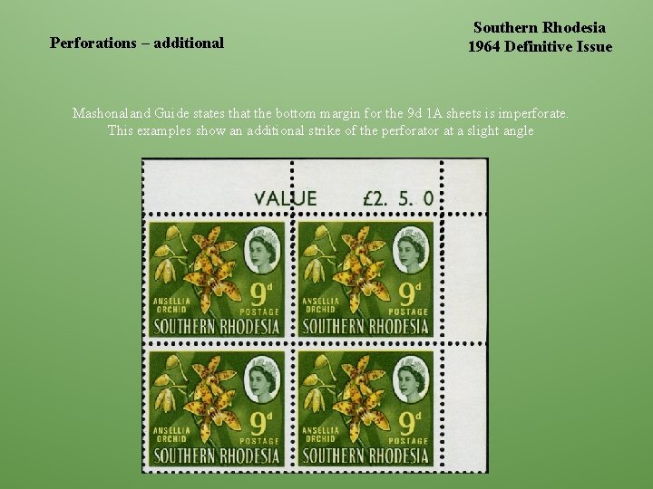 Perforations – additional Southern Rhodesia 1964 Definitive Issue Mashonaland Guide states that the bottom