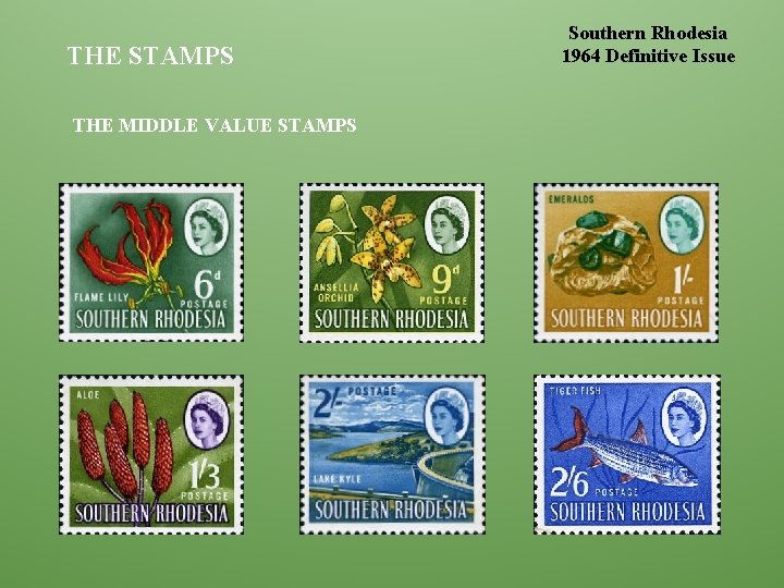 THE STAMPS THE MIDDLE VALUE STAMPS Southern Rhodesia 1964 Definitive Issue 