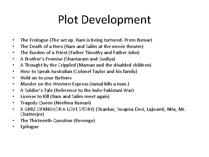 Plot Development • • • • The Prologue (The set up. Ram is being