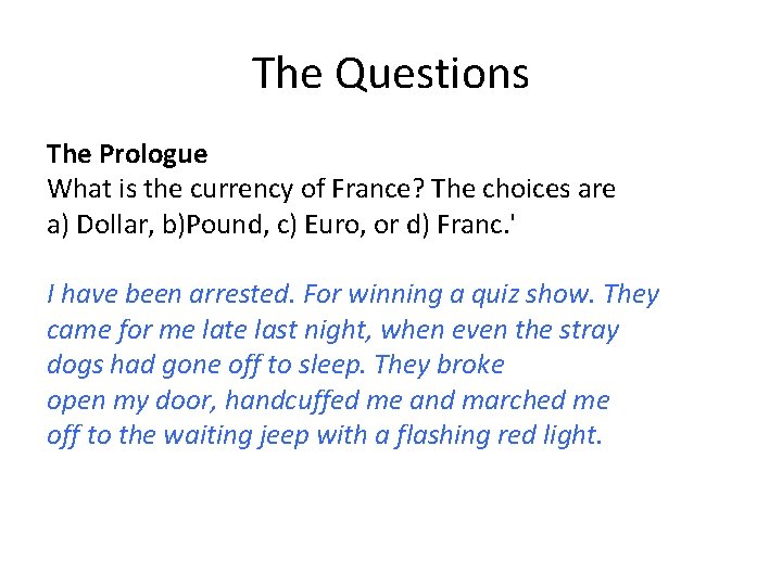The Questions The Prologue What is the currency of France? The choices are a)