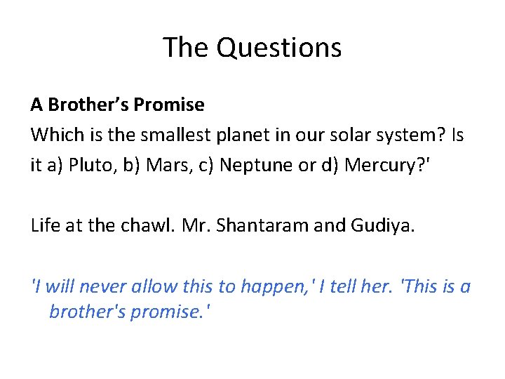 The Questions A Brother’s Promise Which is the smallest planet in our solar system?