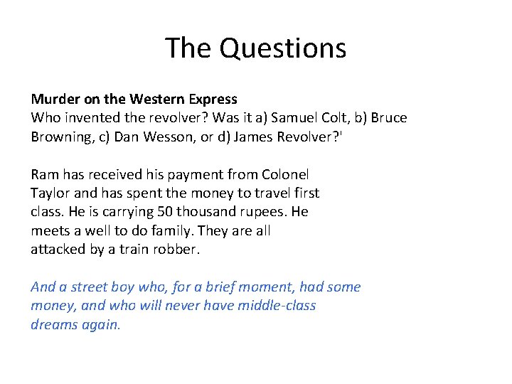 The Questions Murder on the Western Express Who invented the revolver? Was it a)