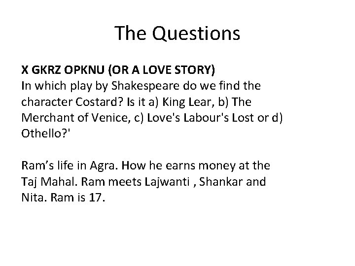 The Questions X GKRZ OPKNU (OR A LOVE STORY) In which play by Shakespeare