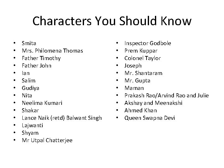 Characters You Should Know • • • • Smita Mrs. Philomena Thomas Father Timothy