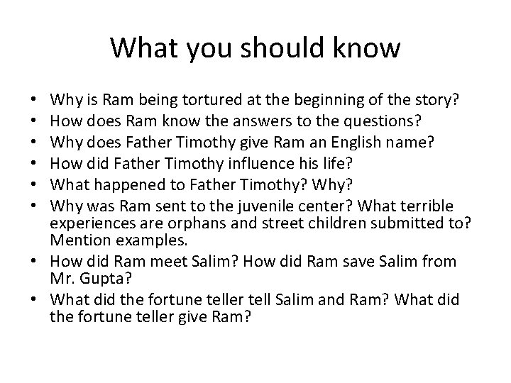 What you should know Why is Ram being tortured at the beginning of the