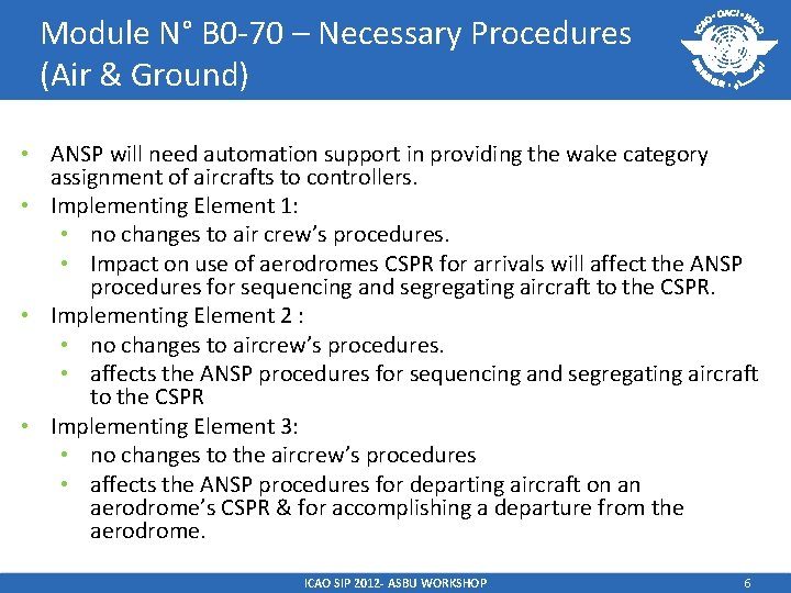 Module N° B 0 -70 – Necessary Procedures (Air & Ground) • ANSP will