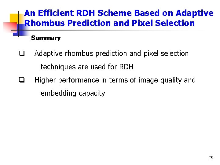 An Efficient RDH Scheme Based on Adaptive Rhombus Prediction and Pixel Selection Summary q