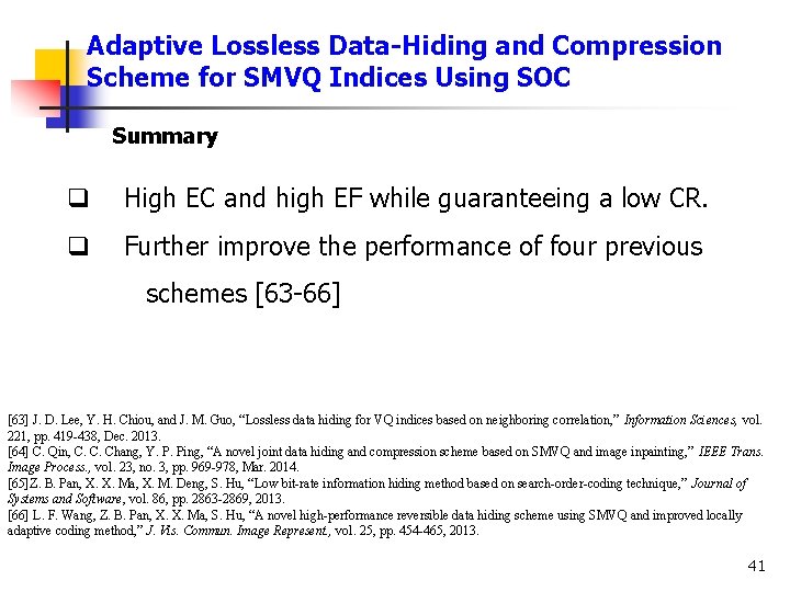 Adaptive Lossless Data-Hiding and Compression Scheme for SMVQ Indices Using SOC Summary q High