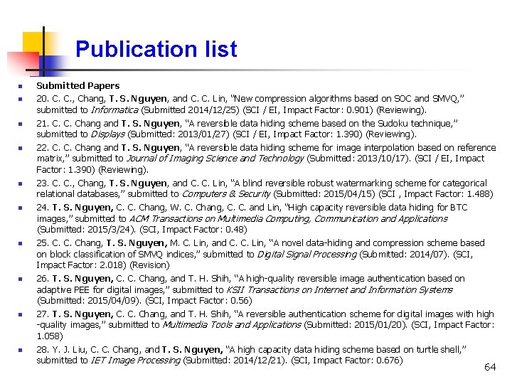 Publication list n n n n n Submitted Papers 20. C. C. , Chang,