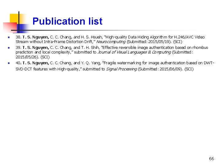 Publication list n n n 38. T. S. Nguyen, C. C. Chang, and H.