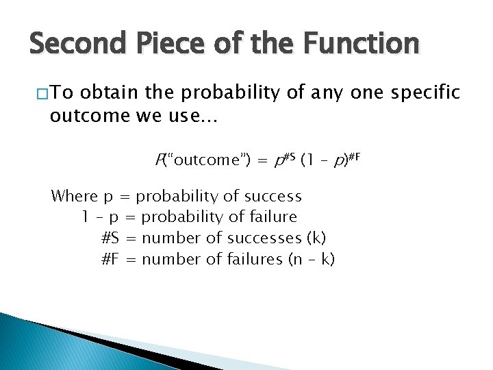 Second Piece of the Function � To obtain the probability of any one specific