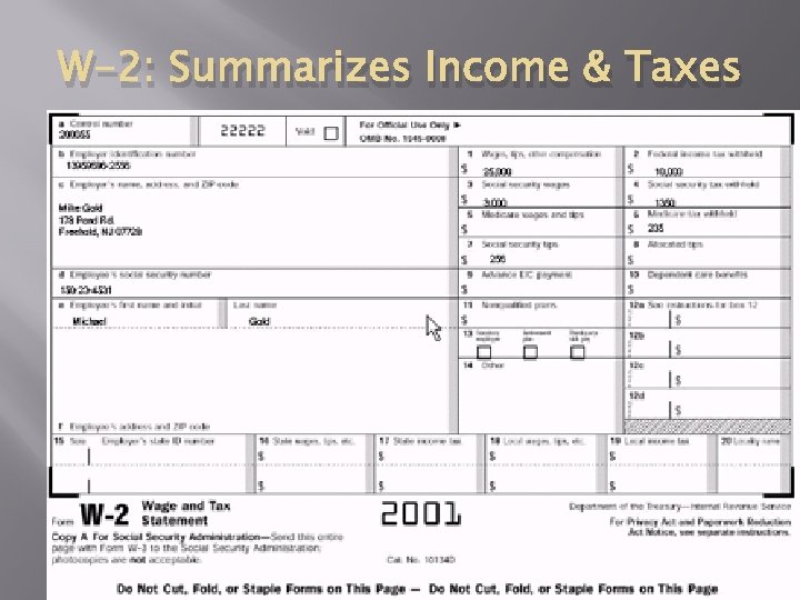 W-2: Summarizes Income & Taxes 